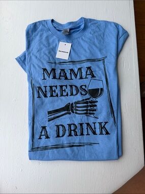 Gildan Light Blue "Mama Needs A Drink" Short Sleeve Tee